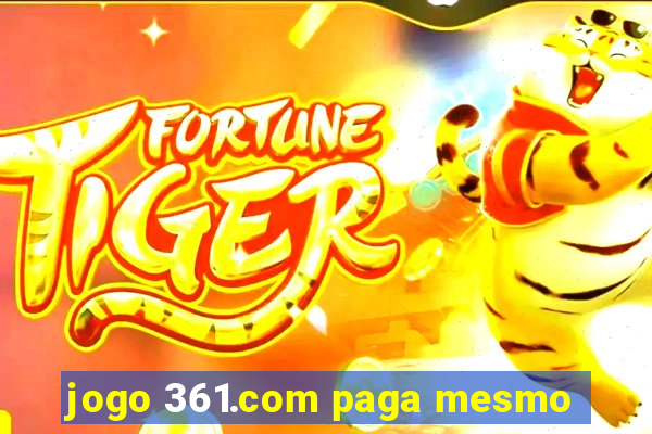 jogo 361.com paga mesmo